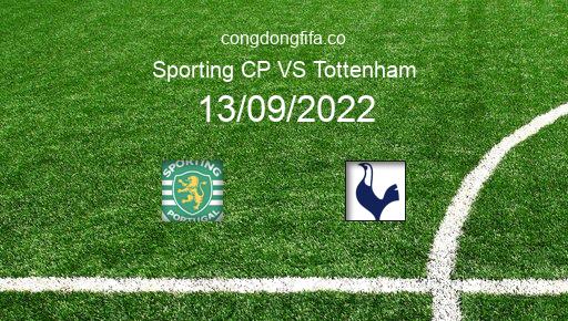 Soi kèo Sporting CP vs Tottenham, 23h45 13/09/2022 – CHAMPIONS LEAGUE 22-23 1