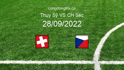 Soi kèo Thụy Sỹ vs CH Séc, 01h45 28/09/2022 – UEFA NATIONS LEAGUE 2022-23 1