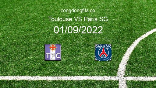 Soi kèo Toulouse vs Paris SG, 02h00 01/09/2022 – LIGUE 1 - PHÁP 22-23 9