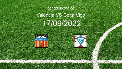 Soi kèo Valencia vs Celta Vigo, 23h30 17/09/2022 – LA LIGA - TÂY BAN NHA 22-23 1