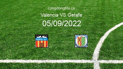 Soi kèo Valencia vs Getafe, 02h00 05/09/2022 – LA LIGA - TÂY BAN NHA 22-23 1