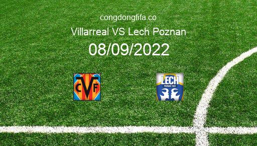 Soi kèo Villarreal vs Lech Poznan, 23h45 08/09/2022 – EUROPA CONFERENCE LEAGUE 22-23 1