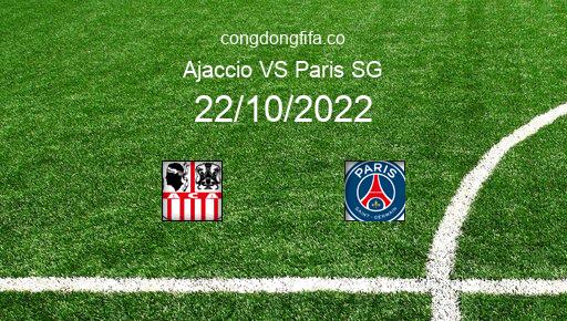 Soi kèo Ajaccio vs Paris SG, 02h00 22/10/2022 – LIGUE 1 - PHÁP 22-23 1