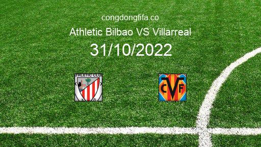 Soi kèo Athletic Bilbao vs Villarreal, 00h30 31/10/2022 – LA LIGA - TÂY BAN NHA 22-23 1