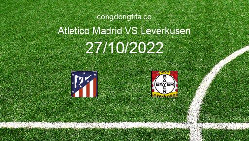 Soi kèo Atletico Madrid vs Leverkusen, 02h00 27/10/2022 – CHAMPIONS LEAGUE 22-23 1