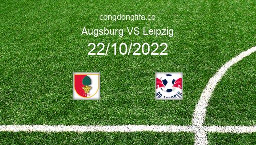 Soi kèo Augsburg vs Leipzig, 20h30 22/10/2022 – BUNDESLIGA - ĐỨC 22-23 1