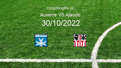 Soi kèo Auxerre vs Ajaccio, 19h00 30/10/2022 – LIGUE 1 - PHÁP 22-23 1