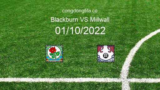 Soi kèo Blackburn vs Millwall, 21h00 01/10/2022 – LEAGUE CHAMPIONSHIP - ANH 22-23 1