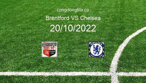 Soi kèo Brentford vs Chelsea, 01h30 20/10/2022 – PREMIER LEAGUE - ANH 22-23 1