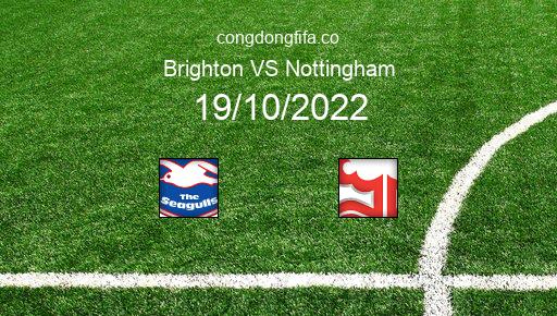 Soi kèo Brighton vs Nottingham, 01h30 19/10/2022 – PREMIER LEAGUE - ANH 22-23 1