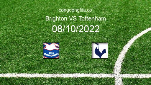 Soi kèo Brighton vs Tottenham, 23h30 08/10/2022 – PREMIER LEAGUE - ANH 22-23 1