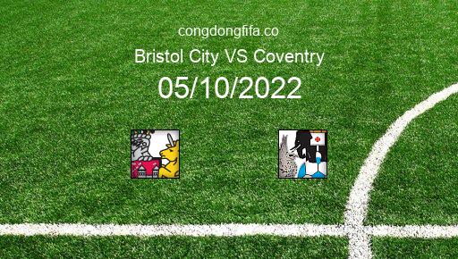 Soi kèo Bristol City vs Coventry, 01h45 05/10/2022 – LEAGUE CHAMPIONSHIP - ANH 22-23 1