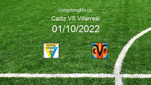 Soi kèo Cadiz vs Villarreal, 19h00 01/10/2022 – LA LIGA - TÂY BAN NHA 22-23 1