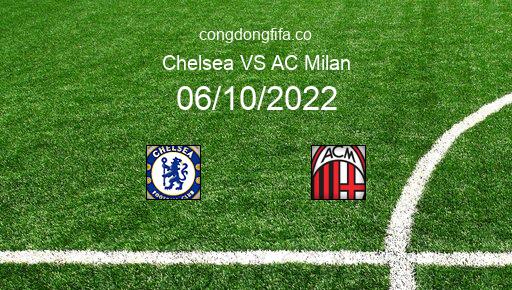 Soi kèo Chelsea vs AC Milan, 02h00 06/10/2022 – CHAMPIONS LEAGUE 22-23 1