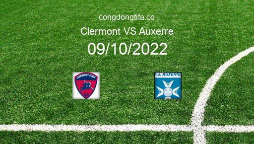 Soi kèo Clermont vs Auxerre, 20h00 09/10/2022 – LIGUE 1 - PHÁP 22-23 1
