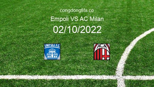 Soi kèo Empoli vs AC Milan, 01h45 02/10/2022 – SERIE A - ITALY 22-23 1