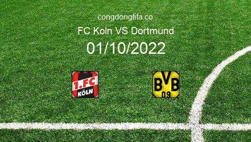 Soi kèo FC Koln vs Dortmund, 20h30 01/10/2022 – BUNDESLIGA - ĐỨC 22-23 1