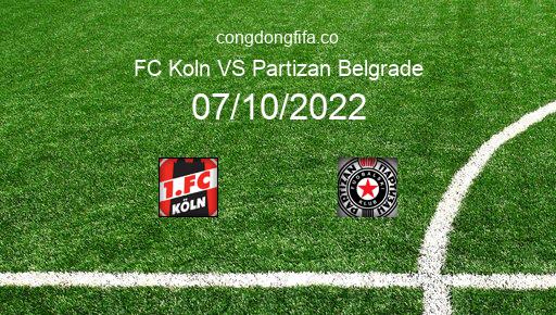 Soi kèo FC Koln vs Partizan Belgrade, 02h00 07/10/2022 – EUROPA CONFERENCE LEAGUE 22-23 1