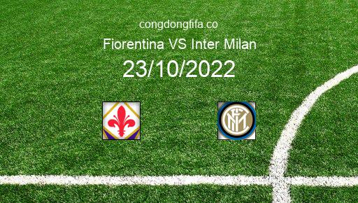Soi kèo Fiorentina vs Inter Milan, 01h45 23/10/2022 – SERIE A - ITALY 22-23 1