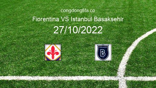 Soi kèo Fiorentina vs Istanbul Basaksehir, 23h45 27/10/2022 – EUROPA CONFERENCE LEAGUE 22-23 1