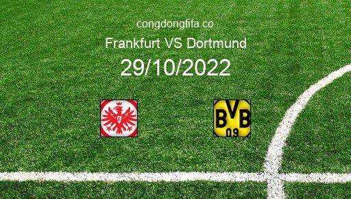 Soi kèo Frankfurt vs Dortmund, 23h30 29/10/2022 – BUNDESLIGA - ĐỨC 22-23 1