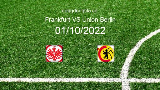 Soi kèo Frankfurt vs Union Berlin, 20h30 01/10/2022 – BUNDESLIGA - ĐỨC 22-23 1