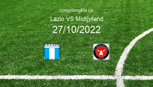 Soi kèo Lazio vs Midtjylland, 23h45 27/10/2022 – EUROPA LEAGUE 22-23 1