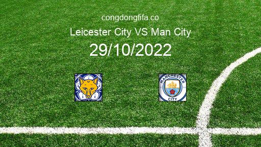 Soi kèo Leicester City vs Man City, 18h30 29/10/2022 – PREMIER LEAGUE - ANH 22-23 1