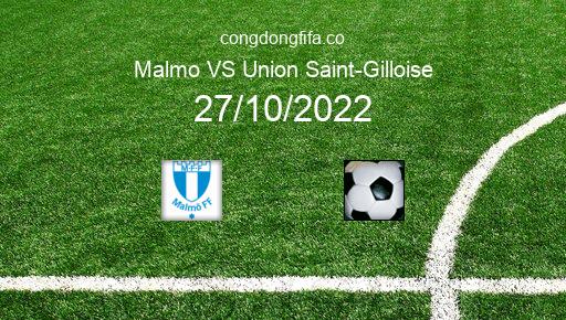 Soi kèo Malmo vs Union Saint-Gilloise, 23h45 27/10/2022 – EUROPA LEAGUE 22-23 1