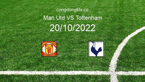 Soi kèo Man Utd vs Tottenham, 02h15 20/10/2022 – PREMIER LEAGUE - ANH 22-23 1