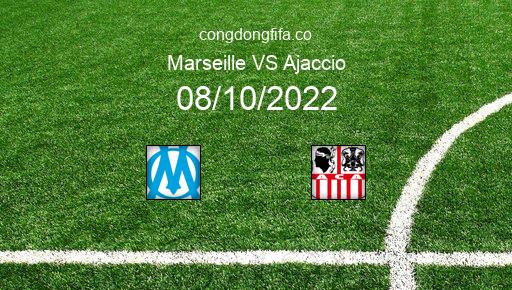 Soi kèo Marseille vs Ajaccio, 22h00 08/10/2022 – LIGUE 1 - PHÁP 22-23 1