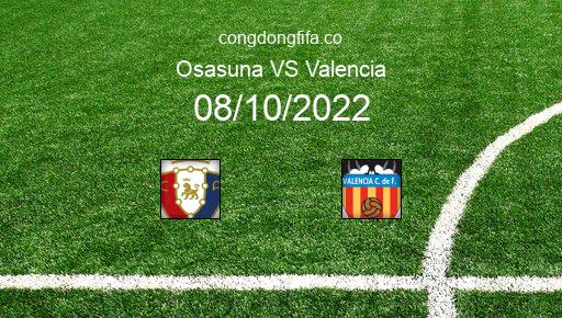 Soi kèo Osasuna vs Valencia, 02h00 08/10/2022 – LA LIGA - TÂY BAN NHA 22-23 1