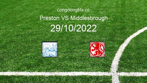 Soi kèo Preston vs Middlesbrough, 21h00 29/10/2022 – LEAGUE CHAMPIONSHIP - ANH 22-23 1
