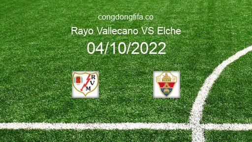 Soi kèo Rayo Vallecano vs Elche, 02h00 04/10/2022 – LA LIGA - TÂY BAN NHA 22-23 1