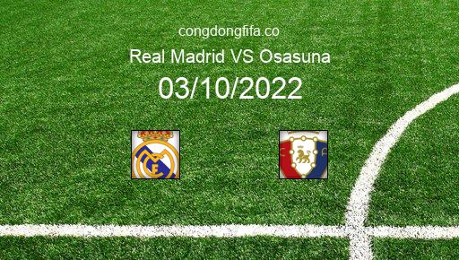Soi kèo Real Madrid vs Osasuna, 02h00 03/10/2022 – LA LIGA - TÂY BAN NHA 22-23 1