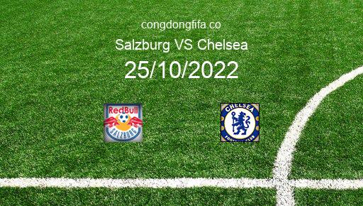 Soi kèo Salzburg vs Chelsea, 23h45 25/10/2022 – CHAMPIONS LEAGUE 22-23 1