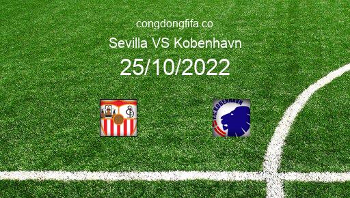 Soi kèo Sevilla vs Kobenhavn, 23h45 25/10/2022 – CHAMPIONS LEAGUE 22-23 1