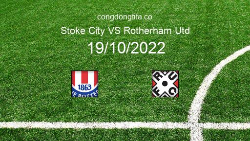 Soi kèo Stoke City vs Rotherham Utd, 02h00 19/10/2022 – LEAGUE CHAMPIONSHIP - ANH 22-23 1