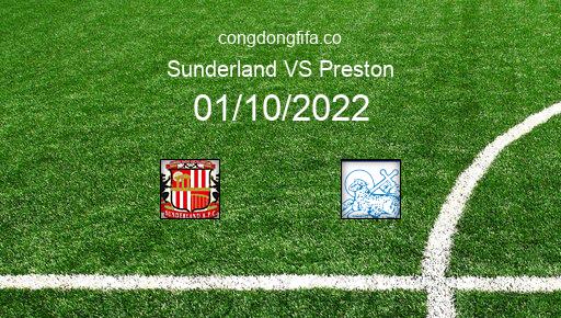 Soi kèo Sunderland vs Preston, 21h00 01/10/2022 – LEAGUE CHAMPIONSHIP - ANH 22-23 1