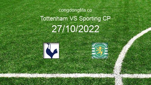 Soi kèo Tottenham vs Sporting CP, 02h00 27/10/2022 – CHAMPIONS LEAGUE 22-23 1