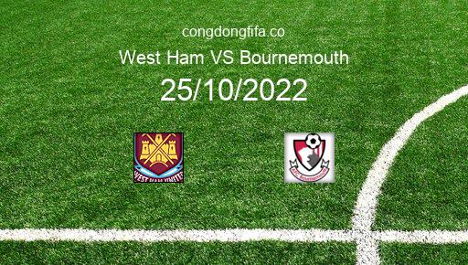 Soi kèo West Ham vs Bournemouth, 02h00 25/10/2022 – PREMIER LEAGUE - ANH 22-23 1