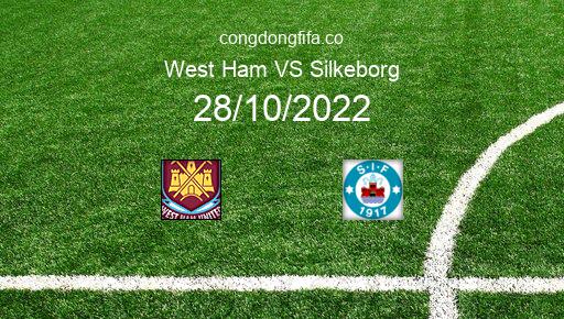 Soi kèo West Ham vs Silkeborg, 02h00 28/10/2022 – EUROPA CONFERENCE LEAGUE 22-23 1