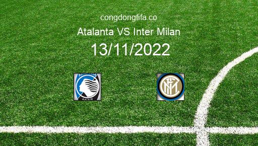 Soi kèo Atalanta vs Inter Milan, 18h30 13/11/2022 – SERIE A - ITALY 22-23 1