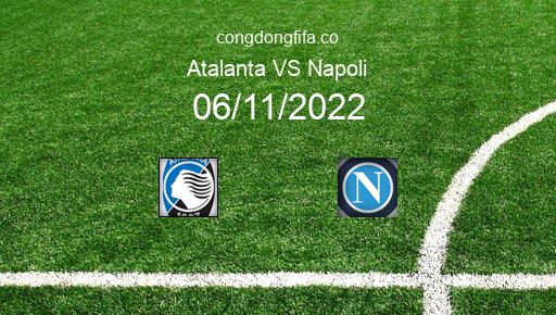 Soi kèo Atalanta vs Napoli, 00h00 06/11/2022 – SERIE A - ITALY 22-23 31