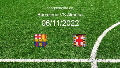 Soi kèo Barcelona vs Almeria, 03h00 06/11/2022 – LA LIGA - TÂY BAN NHA 22-23 1