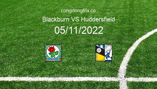 Soi kèo Blackburn vs Huddersfield, 22h00 05/11/2022 – LEAGUE CHAMPIONSHIP - ANH 22-23 1