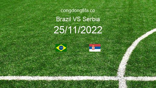 Soi kèo Brazil vs Serbia, 02h00 25/11/2022 – WORLD CUP 2022 1