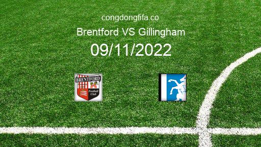Soi kèo Brentford vs Gillingham, 02h45 09/11/2022 – LEAGUE CUP - ANH 22-23 1