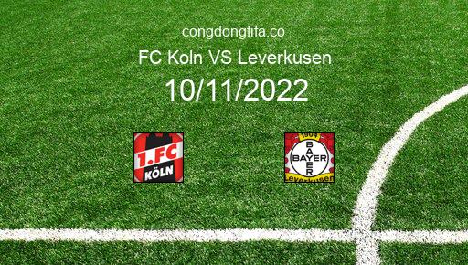 Soi kèo FC Koln vs Leverkusen, 00h30 10/11/2022 – BUNDESLIGA - ĐỨC 22-23 1