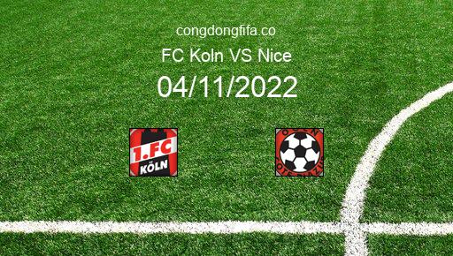 Soi kèo FC Koln vs Nice, 03h00 04/11/2022 – EUROPA CONFERENCE LEAGUE 22-23 1